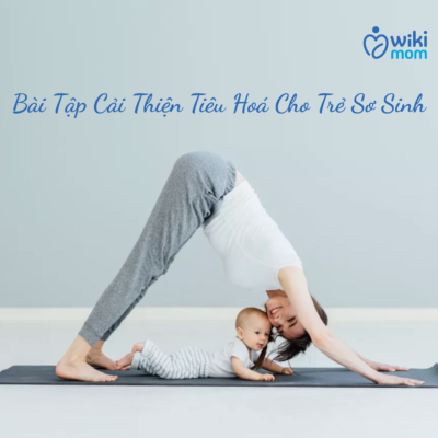 Bài Tập Cải Thiện Tiêu Hoá Cho Trẻ Sơ Sinh
