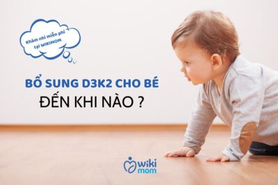 Bé Cần Bổ Sung D3K2 Đến Khi Nào? Giải Đáp Chi Tiết Cho Mẹ!