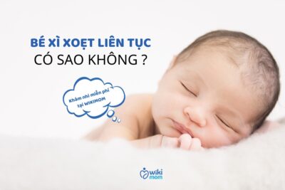 Bé Xì Xoẹt Liên Tục Có Sao Không? Khi Nào Cần Chú Ý!