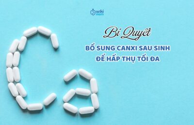 Bổ Sung Canxi Sau Sinh: Tránh 3 Sai Lầm Phổ Biến Để Hấp Thu Canxi Tối Đa!