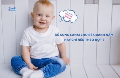 🗓️ Có Nên Bổ Sung Canxi Cho Bé Quanh Năm Hay Chỉ Nên Theo Đợt? Lịch Trình Bổ Sung Chuẩn Khoa Học Cho Mẹ Bỉm