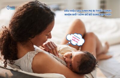 ⚠️ Dấu Hiệu Sau Sinh Mẹ Bị Thiếu Canxi: 5 Tín Hiệu “Rút Cạn” Năng Lượng Mẹ Bỉm Cần Nhận Biết Sớm Để Phục Hồi Kịp Thời